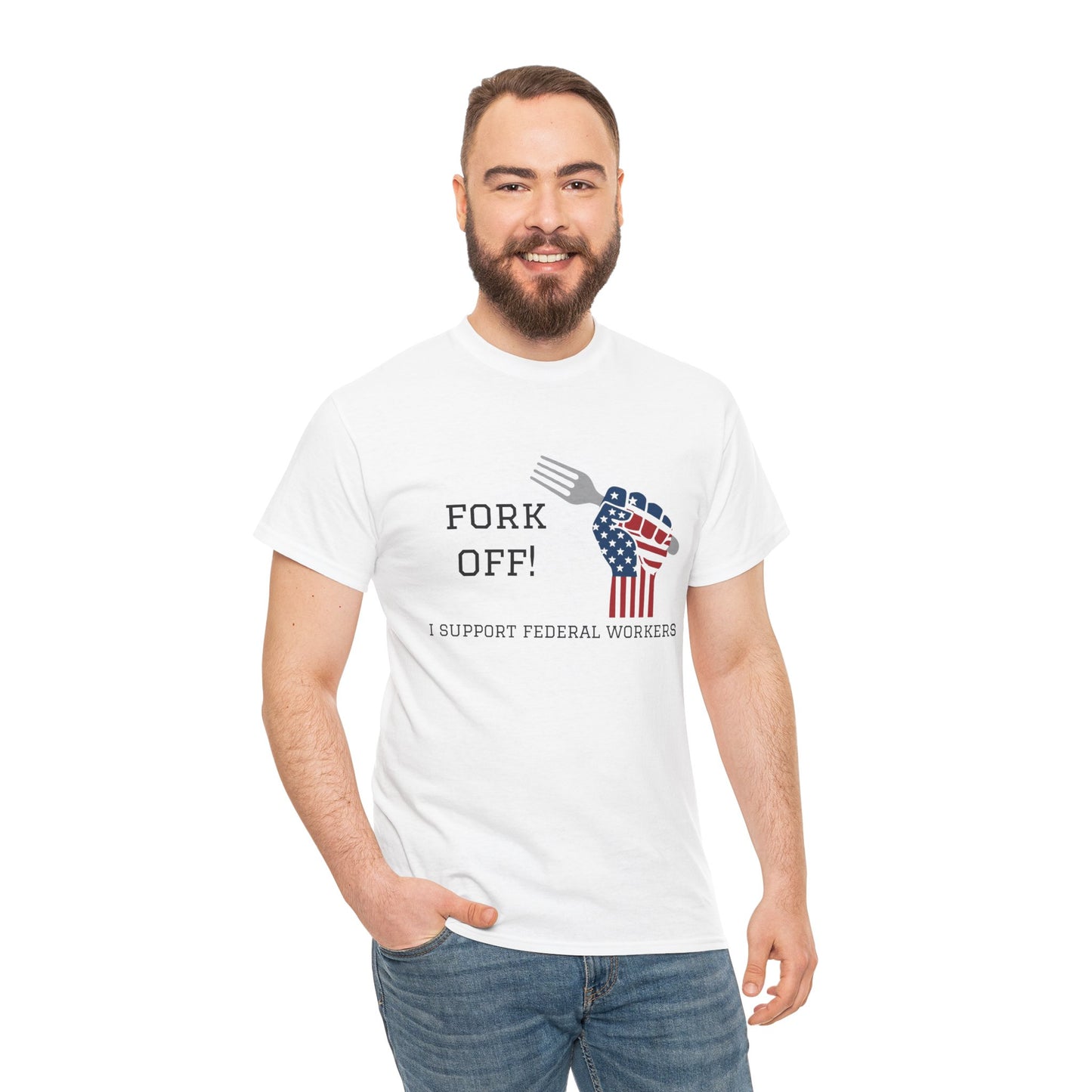 "Fork Off! - I Support Federal Workers" Classic Fit T-Shirt